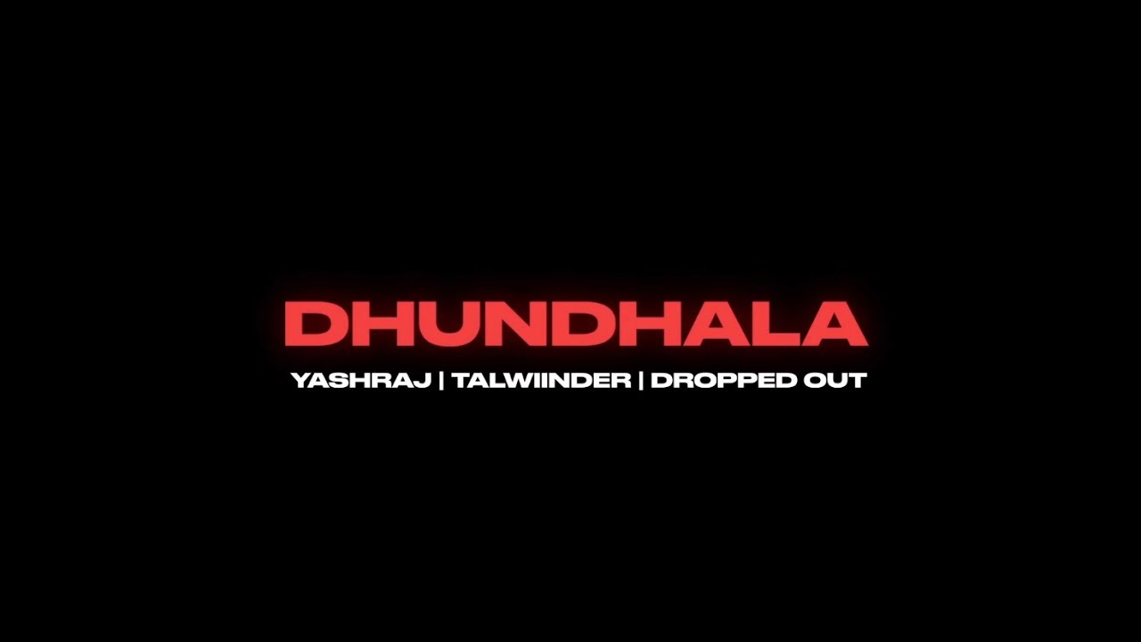 Dhundhala Lyrics