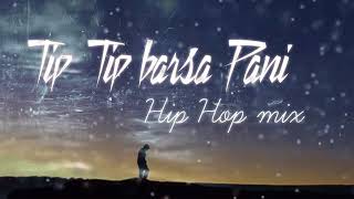 Download lagu Tip Tip barsa pani Hip Hop mix   akshay the A   Download link in Description   YouTube mp3