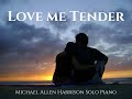 Love Me Tender, Michael Allen Harrison Solo Piano
