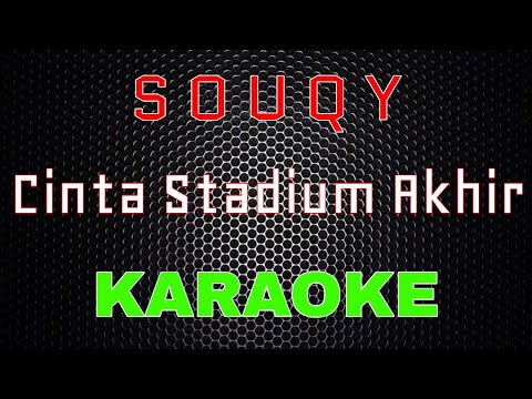 SouQy - Cinta Stadium Akhir (Karaoke) | LMusical