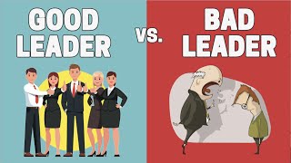 Bad Leader versus Good Leader