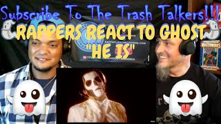 Rappers React To Ghost &quot;He Is&quot;!!!