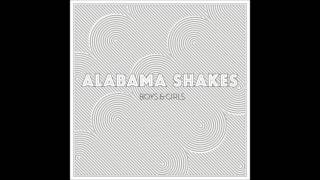 Alabama Shakes - Hang Loose