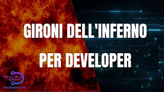 Gironi dell'inferno per Developer
