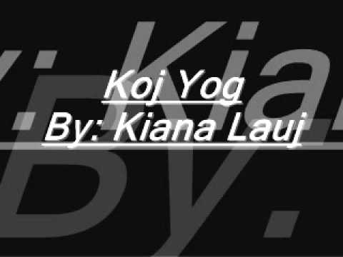 Koj Yog By: Kiana Lauj