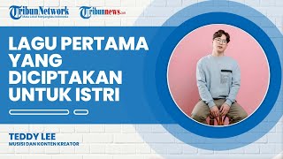 Teddy Lee Sebut Lagu Warnai Harimu sebagai Lagu Pertama yang Diciptakan untuk sang Istri