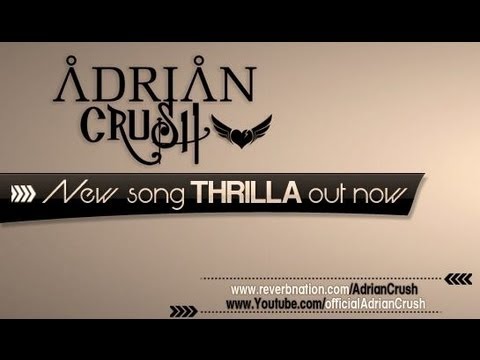 ADRIAN CRUSH - THRILLA (Girl) - (REHEARSAL VIDEO) new music 2013