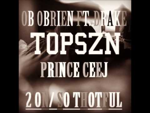 Drake- 2 On/Thotful Ft. OB O'Brien (NEW 2014)- Prince Ceej