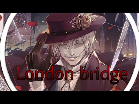 Nightcore- London bridge (dezzaired) lyrics