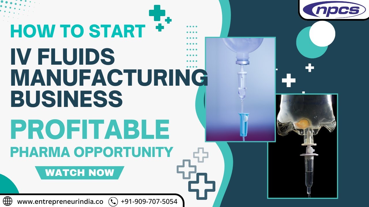 Start IV Fluids Manufacturing Business | Profitable Business Opportunities in Pharma Sector