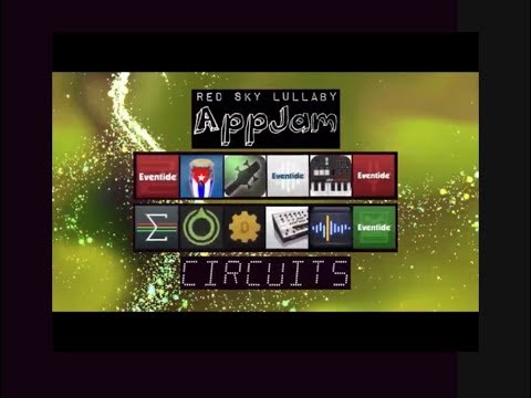 APP JAM Circuits - Eventide QVox, AfroLatin Drum Machine, iBassist, Mood, iSem, Sunrizer