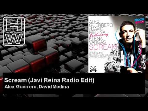 Alex Guerrero, David Medina - Scream - Javi Reina Radio Edit - feat. Elena Vargas - HouseWorks
