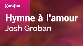 Karaoke Hymne à l&#39;amour - Josh Groban *