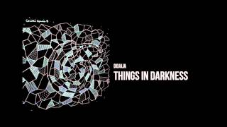 Dojaja - Things in Darkness [Chilli Space 5]