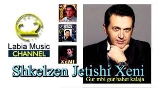 Xeni (Shkelzen Jetishi) - Gur Mbi Gur Oh Bohet O Kalaja