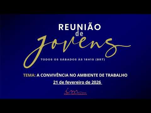 20/02/26 - [Reunião de Jovens] - Igreja Cristã Maranata - "A convivência no ambiente de trabalho"