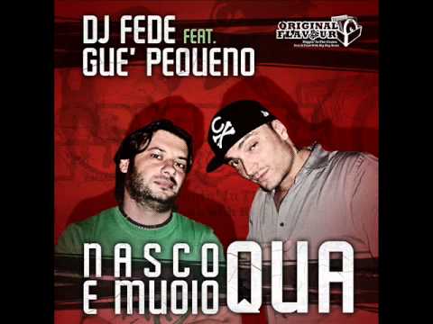Dj Fede - Nasco e Muoio Qua feat. Guè Pequeno - Tutti Dentro