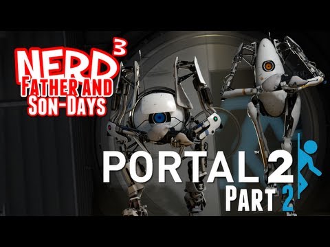 Nerd³'s Father and Son-Days - Portal 2 - Part 2