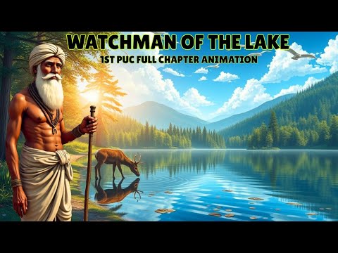 Watchman of the lake 1st PUC English |  Summary Animation video | Explanation 