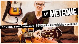 LE METEQUE -  tuto guitare