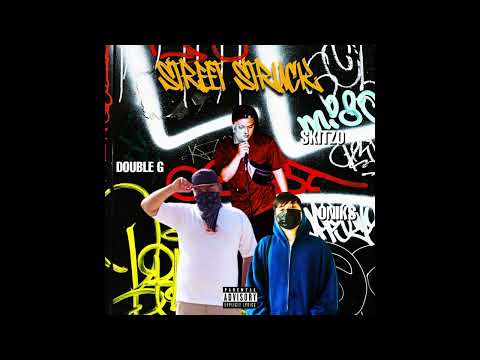 STREET STRUCK - SKITZO x ONIKS x DOUBLE G