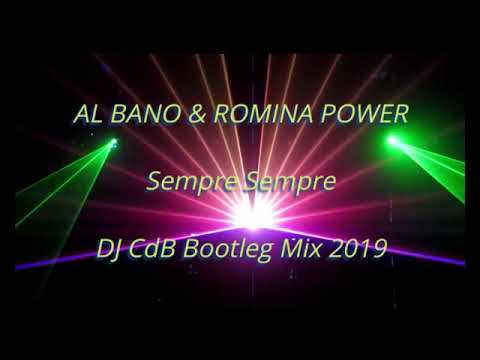 Al Bano & Romina Power - Sempre Sempre (DJ CdB Bootleg Mix 2019)