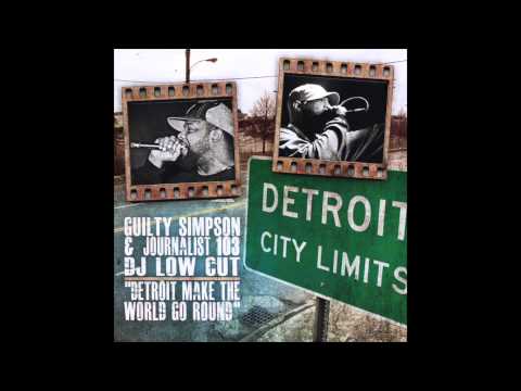 Dj Low Cut feat. Guilty Simpson & Journalist 103 - Detroit Make The World Go Round