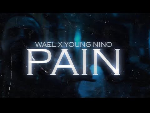 Pain - Young Nino (Feat. Wael)