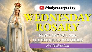 Wednesday Holy Rosary 💜 February 25, 2026 💜 The Glorious Mysteries Of The Rosary [VIRTUAL]