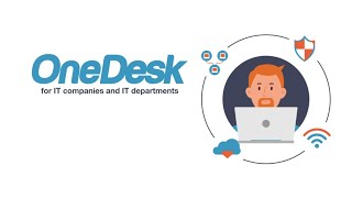 OneDesk for IT Companies & Departments