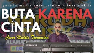 Download lagu DANGDUT HITS BUTA KARENA CINTA || MANSYUR S || COVER MUKLIS || GARUDA MUSIK ENTERTAINMENT mp3 Download lagu DANGDUT HITS BUTA KARENA CINTA || MANSYUR S || COVER MUKLIS || GARUDA MUSIK ENTERTAINMENT mp3