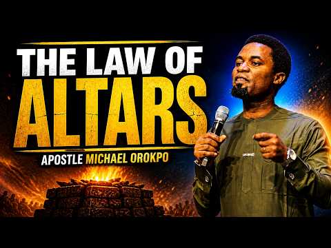 THE LAW OF ALTARS: Understanding THE SECRET OF POWER | Apostle Michael Orokpo