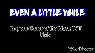 EVEN A LITTLE WHILE - Hwang Chi Yeol EMPEROR RULER OF THE MASK OST FMV ENGLISH LYRICS