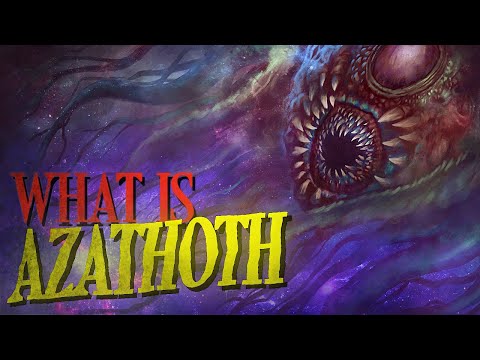 Azathoth: The Blind Idiot God.