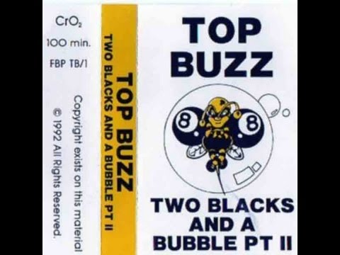 Top Buzz 2 Blacks Na Bubble Part  2.