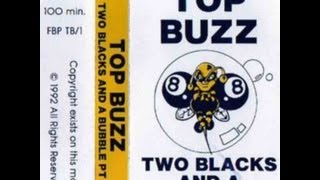 Top Buzz 2 Blacks Na Bubble Part  2.