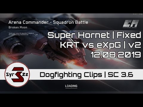Star Citizen || Dogfighting || Squadron Battle || 3.6 || KRT vs eXpG v2 || Super Hornet Std. Fixed