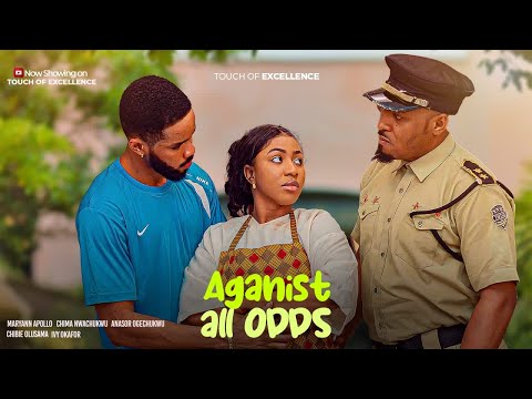 AGAINST ALL ODDS PART 2-MARYANN APOLLO,CHIBIE OLUSAMA,CHIDI NWACHUKWU,OGECHUKWU ANASOR,IFEOMA OKAFOR