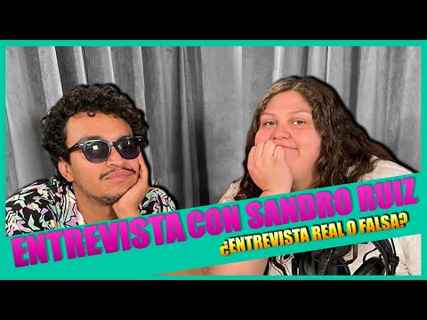 SANDRO RUIZ: ¿ENTREVISTA REAL O FALSA? / ENTREVISTA POR KARLA CAMACHO