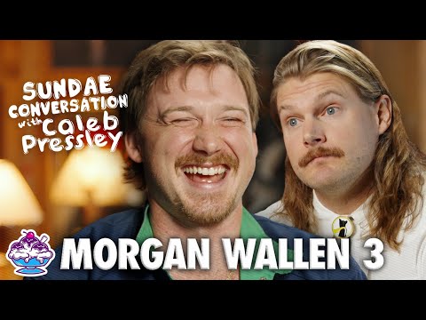 MORGAN WALLEN 3: Sundae Conversation with Caleb Pressley