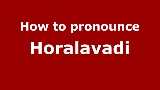 How to pronounce Horalavadi