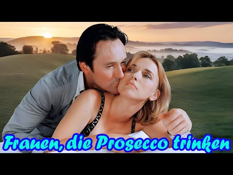 Frauen, die Prosecco trinken | Liebe Liebesfilm 2025 | Tina Ruland, Hardy Krüger Jr. & Helmut Zierl