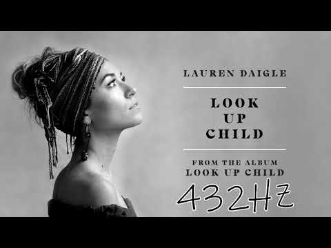 LOOK UP CHILD - [432HZ] - Lauren Daigle (Official Audio)