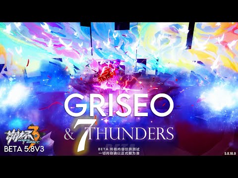 [CN] Beta 5.8v3「 Griseo & 7-Thunders 」ー Everyone thought BK was forgotten after PE's release. Ha!