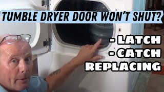 Tumble dryer door wont shut start, latch or catch broken how to replace