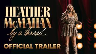 Heather McMahan: By a Thread | Official Trailer | Comedy Special