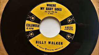 Where  My Baby Goes (She Goes With Me) , Billy Walker , 1958