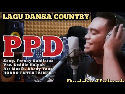 LAGU DANSA TERBARU " P P D " (SONG FRENKY SAHILATUA), COVER BY. DEDDIE HALPAH, MUSIK. DHEDY TAUS