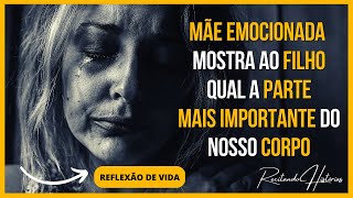 Mãe Emocionada Mostra ao Filho Sobre Qual a Parte Mais Importante do Nosso Corpo [REFLEXÃO DE VIDA]