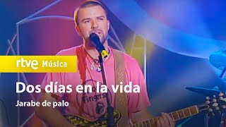 Jarabe de palo - &quot;Dos días en la vida&quot; (Música Sí 2001)